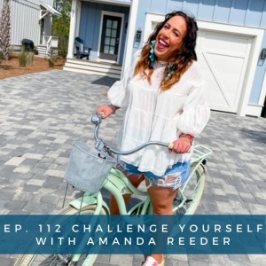 112: Challenge Yourself with Amanda Reeder