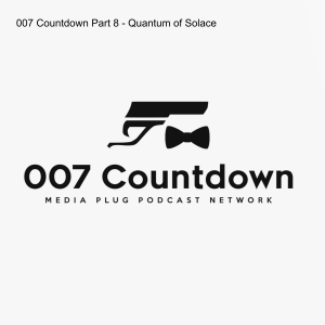 007 Countdown Part 8 - Quantum of Solace