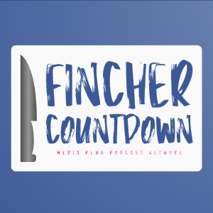 Fincher Countdown Part 10 - Fincher Retrospective