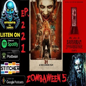 Horror for Dummies Ep.221 - ZOMBAWEEN Week 5 - Rob Zombies 31 & Barbarian (2022)
