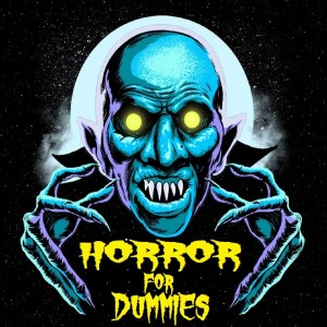 Horror for Dummies Episode 200- Superhero’s VS Horror Villains & The Sadness (2022)