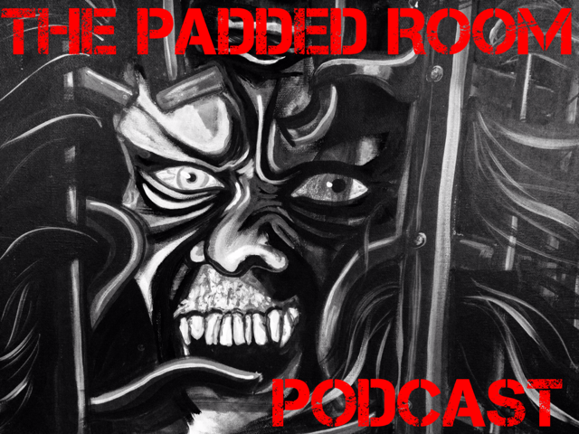 The Padded Room Podcast Ep.313 (Sun Choke)