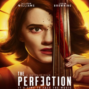OUT NOW: The Perfection (2019)
