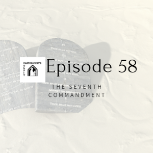 Episode 58 The Seventh Commandment