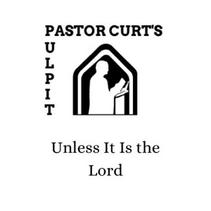 Episode 41 Unless It‘s the Lord