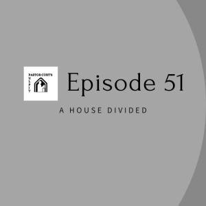 Episode 51 ”A House Divided”