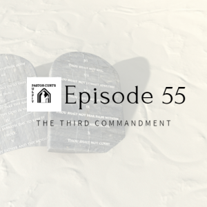 Episode 55 The Third Commandment
