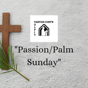 Episode 62 Passion/Palm Sunday