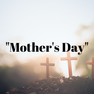 Episode 28 Mother's Day