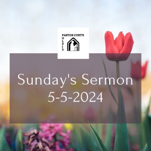Sermon 5-5-2024