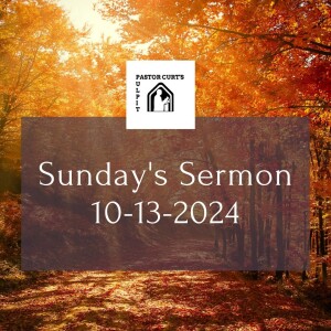 Sermon 10-13-2024