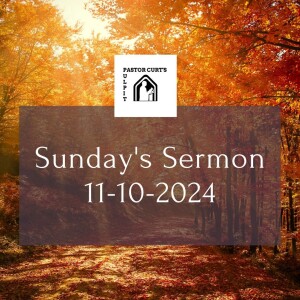 Sermon 11-10-2024
