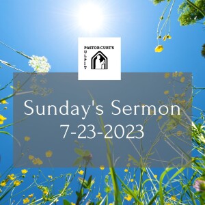 Sermon 7-23-2023