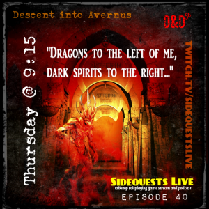 Ep.40 - DnD -  ”Dragons to the left of me, dark spirits to the left...” - Morally Ambiguous’ Descent into Avernus  - Campaign #2