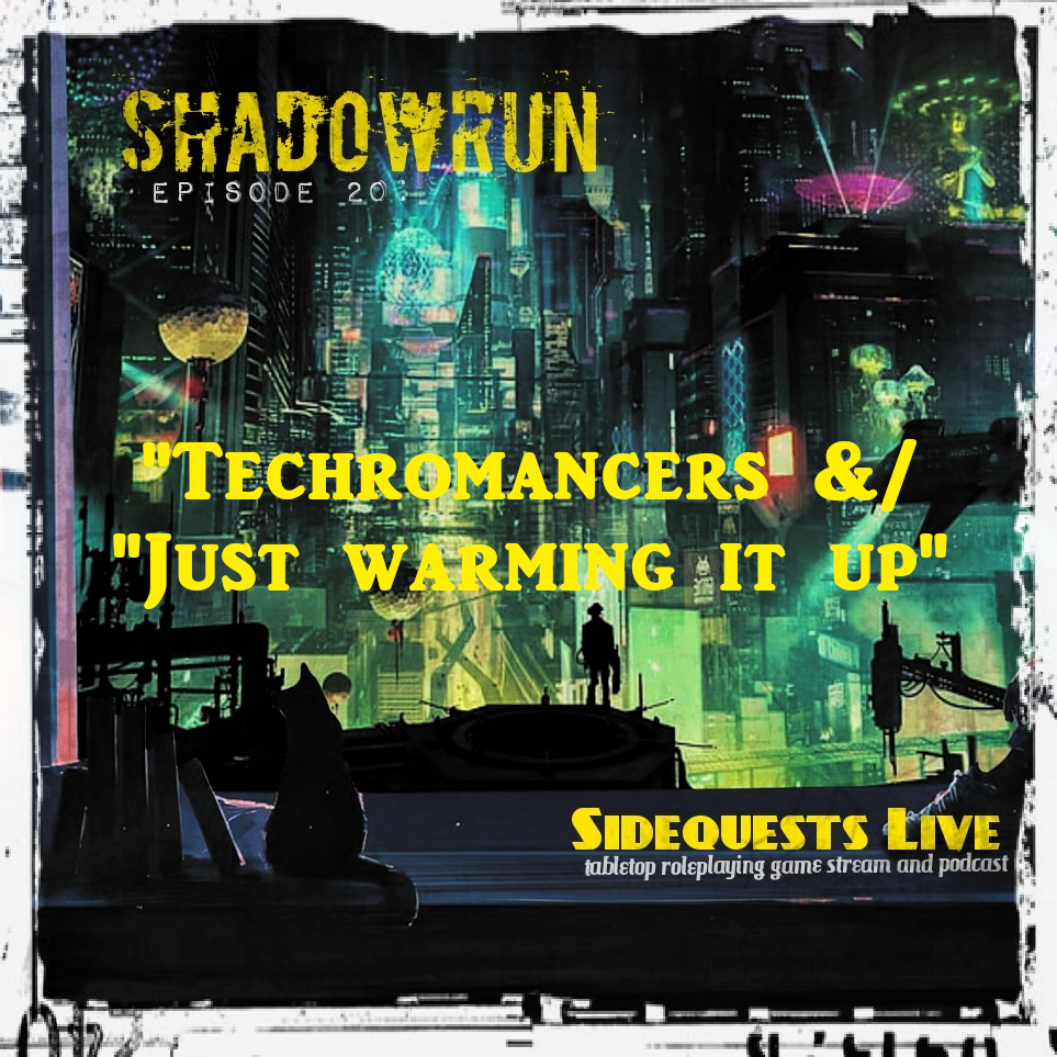 SideQuests Live - TTRPG podcast - Dungeons and Dragons & Shadowrun and more