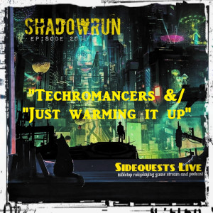 Shadowrun - Episode 20 - New Beginnings (pt 1 of 2): ”Just warming it up” *fixed* - Campaign #2