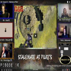 DnD - Episode 16 - ”Stalemate at Pilke’s”