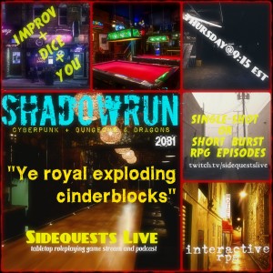 Shadowrun - Ep. 24 - ”Ye Royal Exploding Cinderblocks” - Short Bursts & Single Shots  - Campaign #3