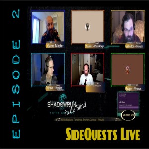 Shadowrun in the Blind: Episode 2 - ”Nugs, Shrugs and Drugs” (GM Phil)