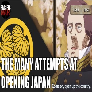 The Many Attempts at Opening Japan and the Meiji Restoration