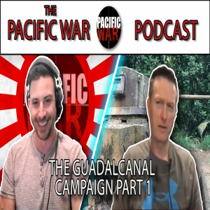 Pacific War Podcast 🎙️The Guadalcanal Campaign Part 1 with Dave Holland