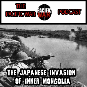 The Japanese Invasion of Inner Mongolia 1933🎙️The Pacific War Ep 3
