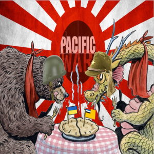 Pacific War Podcast 🎙️ The Invasion of Ukraine & Manchuria?