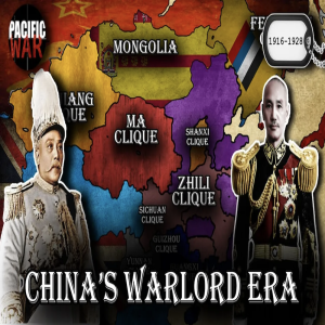 Pacific War Podcast 🎙️China’s Warlord Era & the Northern Expedition