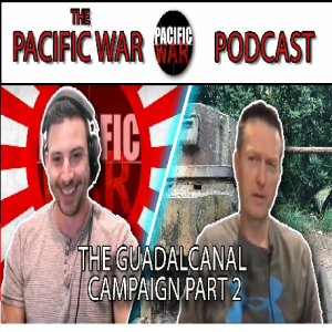 Pacific War Podcast 🎙️The Guadalcanal Campaign Part 2 with Dave Holland