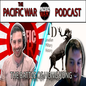 Pacific War Podcast 🎙️ The Battle of Hong Kong with Brad St.Croix