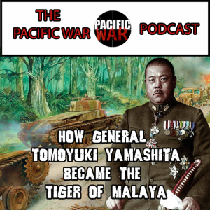 General Tomoyuki Yamashita🎙️ How he became the Tiger of Malaya