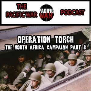 North African Campaign Part #8 🎙️ Operation Torch