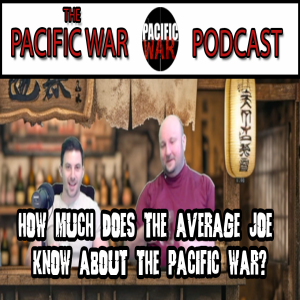 What does the Average Joe know about the Pacific War? 🎙️ ft Justin