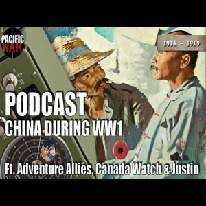 (Episode + Discussion)  🎙️ China during WW1