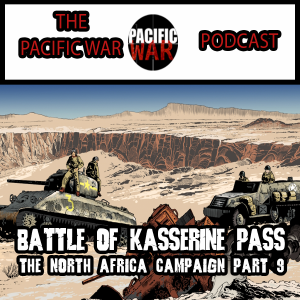 North African Campaign Part #9 🎙️ Rommel's Last Victory at the Kasserine Pass