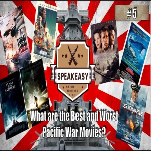 Speakeasy Podcast 🎙️What are the Best and Worse Pacific War Movies? 🍻  Episode 5