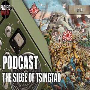 (Episode + Discussion) 🎙️ The Siege of Tsingtao