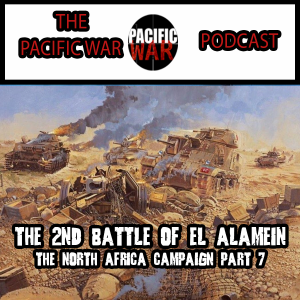 North African Campaign Part #7 🎙️ The Second Battle of El Alamein