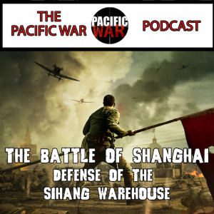 The Battle of Shanghai 1937🎙️The Defense of the Sihang Warehouse