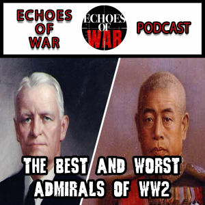 Who were the Best and Worst Admirals of WW2?