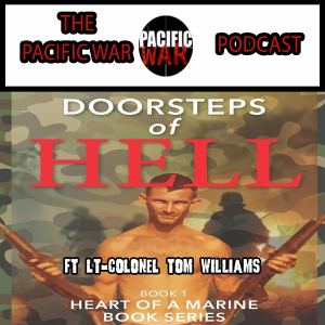 Doorsteps of Hell with Lt-Colonel Tom Williams 🎙️ US Marines in Vietnam