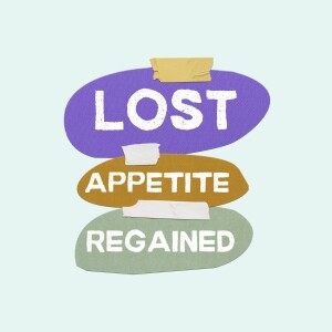 10.22.2023 Appetite Lost Regained - Barry DeGrasse