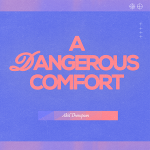 6.8.2025 A Dangerous Comfort - Akil Thompson