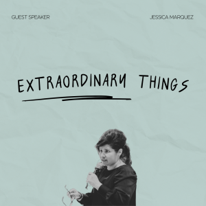 12.31.2024 Extraordinary Things - Jessica Marquez
