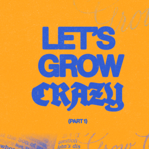 5.25.2025 Let's Grow Crazy, Part 1 - Akil Thompson