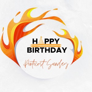 5.31.2020 Happy Birthday (Pentecost Sunday) - Akil Thompson