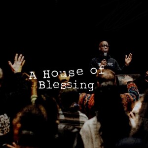 4.7.2024 A House of Blessing - Akil Thompson