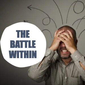 10.15.2023 The Battle Within - Shawn Stickler