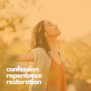 9.10.2023 Confession. Repentance. Restoration. - Akil Thompson