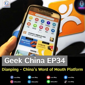 Geek China EP34 : Dianping – China’s Word of Mouth Platform